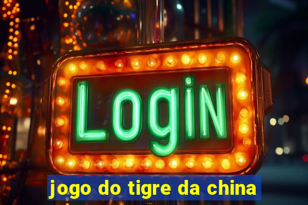 jogo do tigre da china